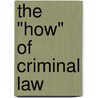 The "how" Of Criminal Law by Francis M. Conlon