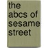 The Abcs Of Sesame Street