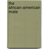 The African-American Male by Jacob U. Gordon