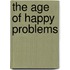 The Age Of Happy Problems