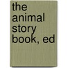The Animal Story Book, Ed by Andrew Lang