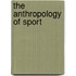 The Anthropology Of Sport