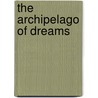 The Archipelago Of Dreams door R.J. Cole