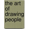 The Art Of Drawing People door Walter T. Foster
