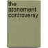 The Atonement Controversy