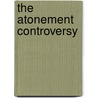 The Atonement Controversy door Owen Thomas