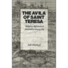 The Avila Of Saint Teresa by Jodi Bilinkoff