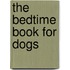 The Bedtime Book For Dogs