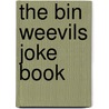 The Bin Weevils Joke Book door MacMillan