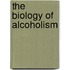 The Biology of Alcoholism