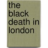 The Black Death In London door Barnie Sloane