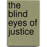 The Blind Eyes Of Justice door Dusty Swift