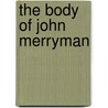 The Body Of John Merryman door Brian McGinty