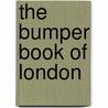 The Bumper Book Of London by Clare Lewis