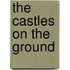 The Castles On The Ground