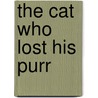 The Cat Who Lost His Purr by Michele Coxon