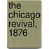 The Chicago Revival, 1876