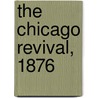 The Chicago Revival, 1876 door Darrel M. Robertson