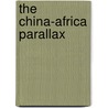 The China-Africa Parallax door Larry Andrews