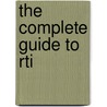 The Complete Guide To Rti door John W. Kappenberg