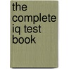 The Complete Iq Test Book by John Bremner