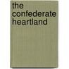 The Confederate Heartland door Bradley R. Clampitt