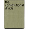 The Constitutional Divide by William P. Kreml