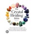 The Crystal Healing Bible