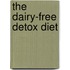 The Dairy-Free Detox Diet