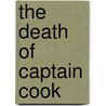 The Death of Captain Cook door Glyndwr Williams