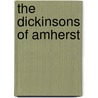 The Dickinsons Of Amherst by Jerome Liebling