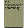 The Dismembered Community door Milo Sweedler