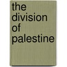 The Division Of Palestine door Robert C. Cottrell