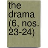 The Drama (6, Nos. 23-24) door Drama League of America