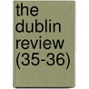 The Dublin Review (35-36) door Nicholas Patrick Stephen Wiseman