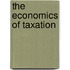 The Economics Of Taxation