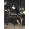 The Eloquence Of The Body door Herman Roodenburg