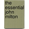 The Essential John Milton by John Milton