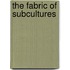 The Fabric of Subcultures