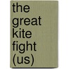 The Great Kite Fight (Us) by Rob Waring