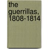The Guerrillas, 1808-1814 by Miguel Martin Mas