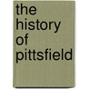 The History Of Pittsfield by Joseph Edward a. Smith