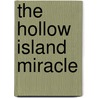 The Hollow Island Miracle door Donald Barger