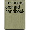 The Home Orchard Handbook door Leah Rottke