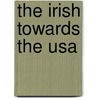 The Irish Towards The Usa door Kevin Kenny