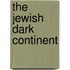 The Jewish Dark Continent