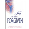 The Joy of Being Forgiven door Charles Haddon Spurgeon