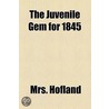 The Juvenile Gem For 1845 door Mrs Hofland