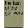 The Last Of The Gullivers door Carter Crocker