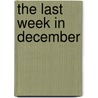 The Last Week In December door Ursula Dubosarsky